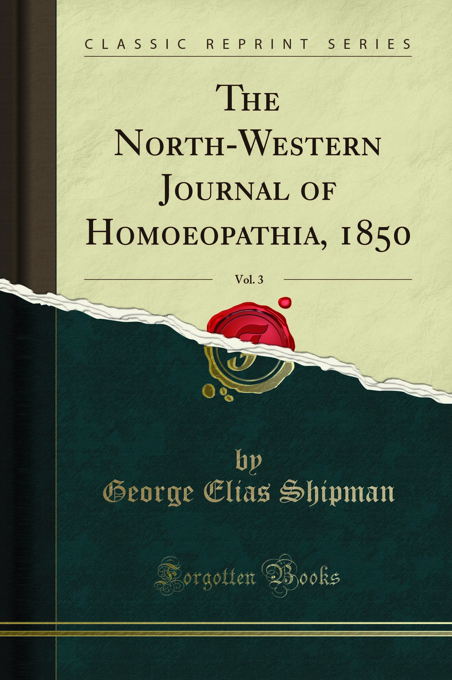 The North-Western Journal of Homoeopathia, 1850, Vol. 3 (Classic Reprint)