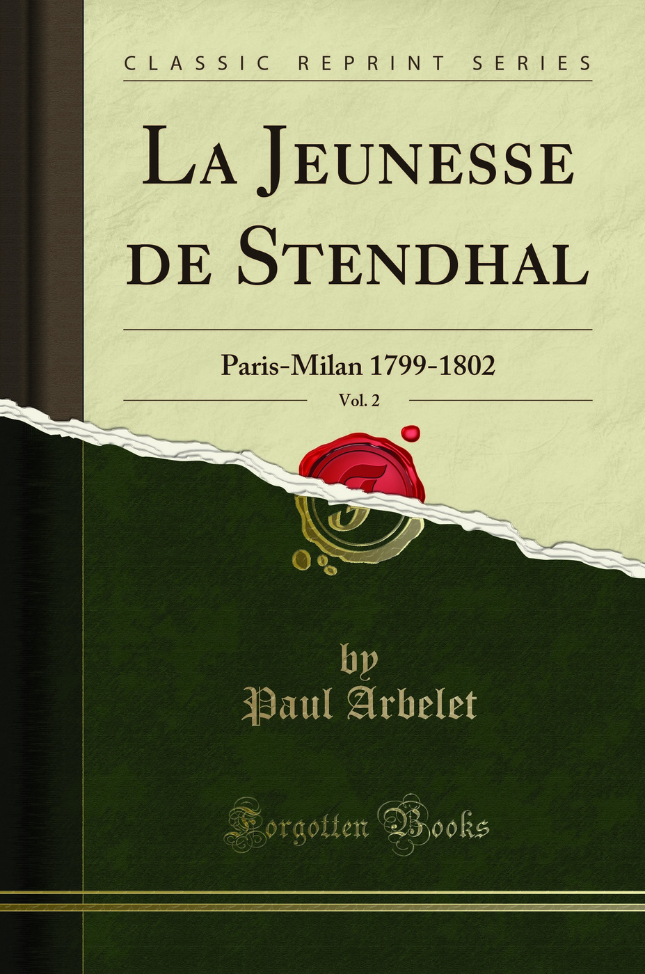 La Jeunesse de Stendhal, Vol. 2: Paris-Milan 1799-1802 (Classic Reprint)