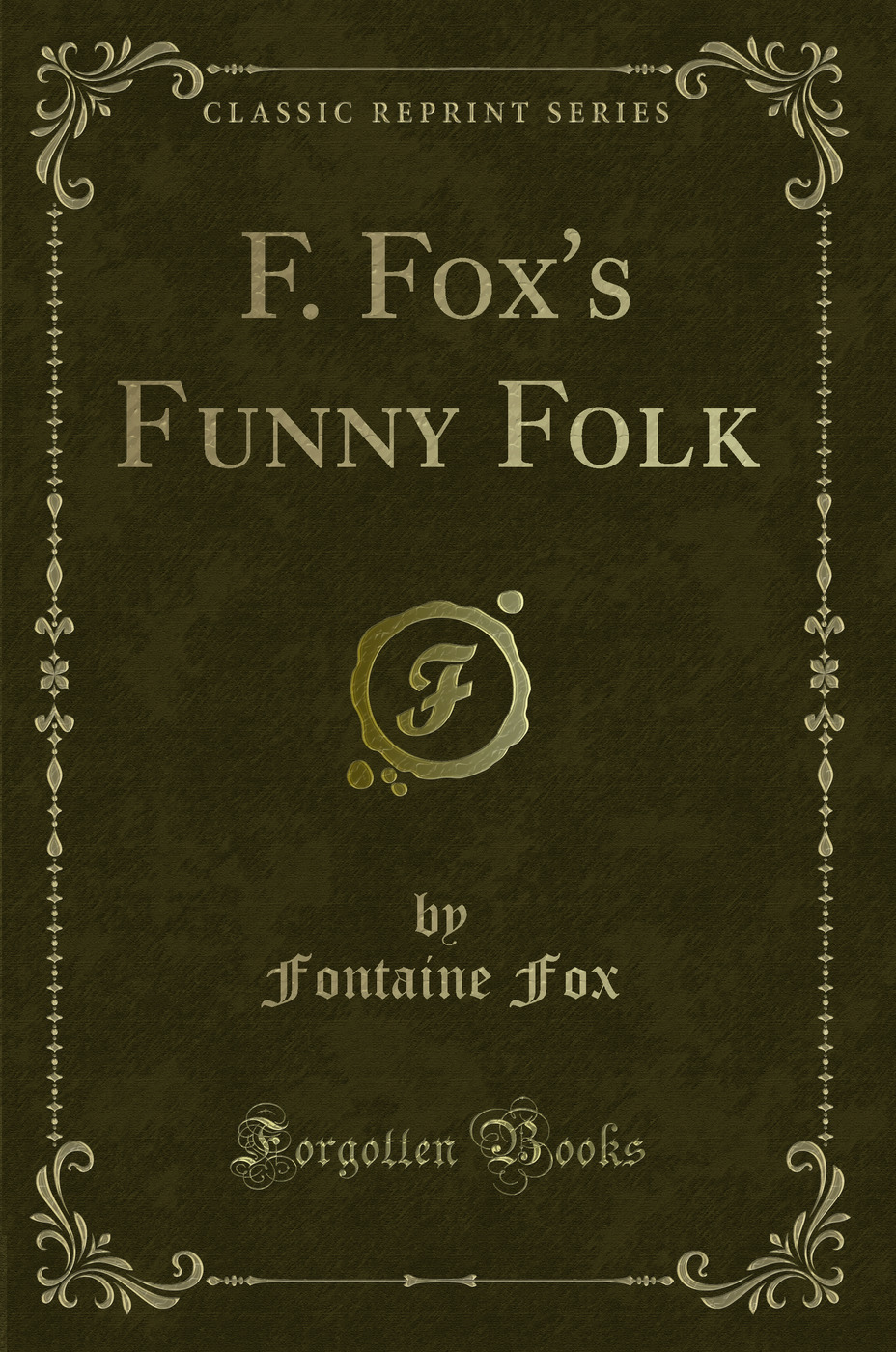 F. Fox's Funny Folk (Classic Reprint)