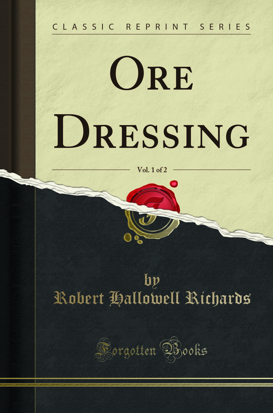 Ore Dressing, Vol. 1 of 2 (Classic Reprint)