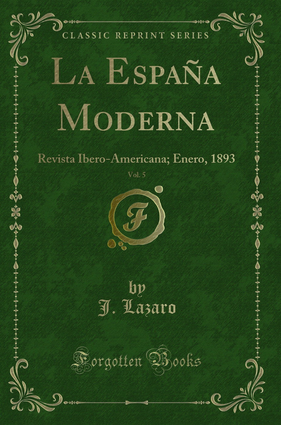 La España Moderna, Vol. 5: Revista Ibero-Americana; Enero, 1893 (Classic Reprint)