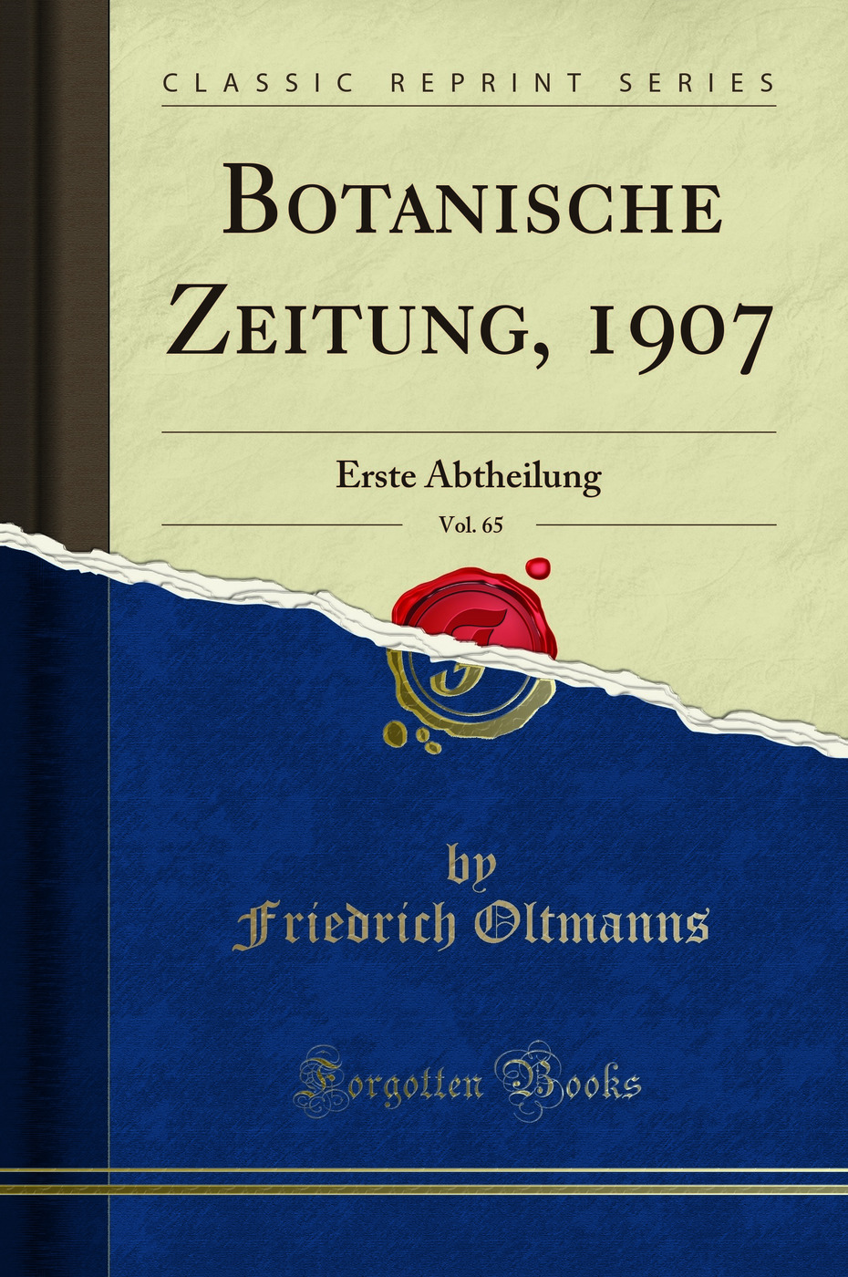 Botanische Zeitung, 1907, Vol. 65: Erste Abtheilung (Classic Reprint)