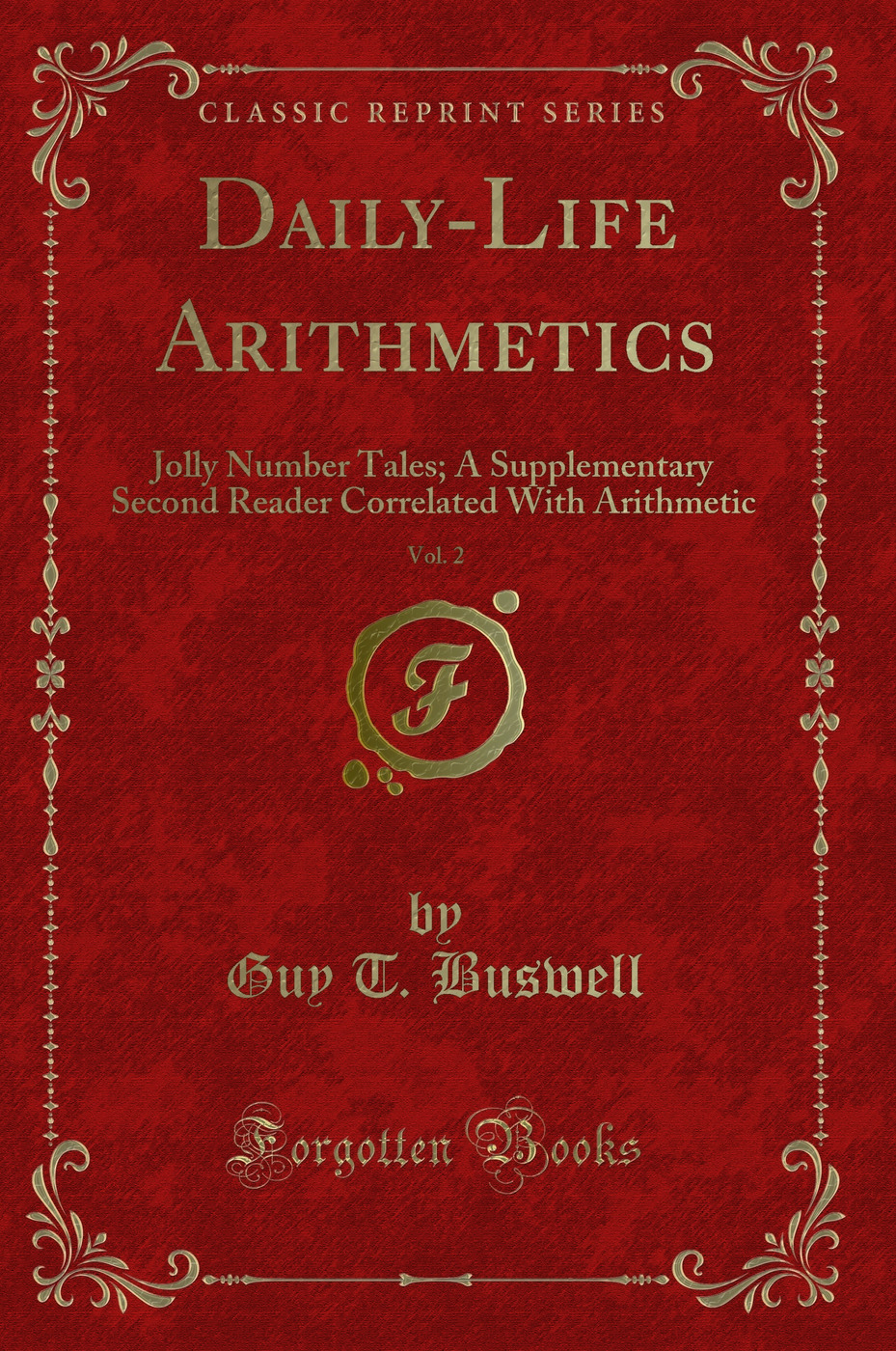 Daily-Life Arithmetics, Vol. 2: Jolly Number Tales; A Supplementary Second Reader Correlated With Arithmetic (Classic Reprint)