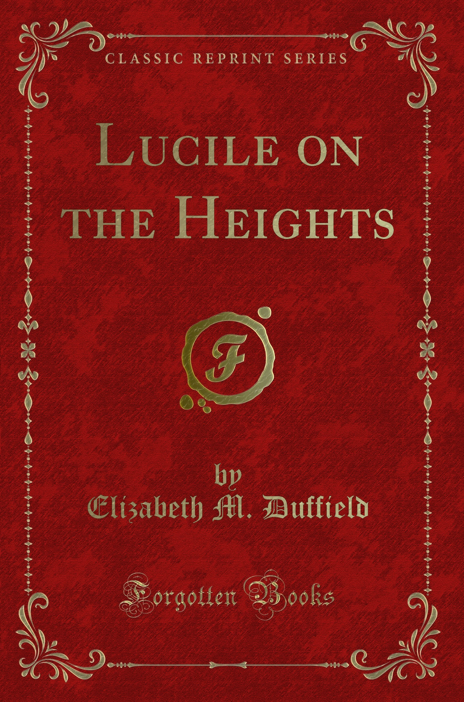 Lucile on the Heights (Classic Reprint)