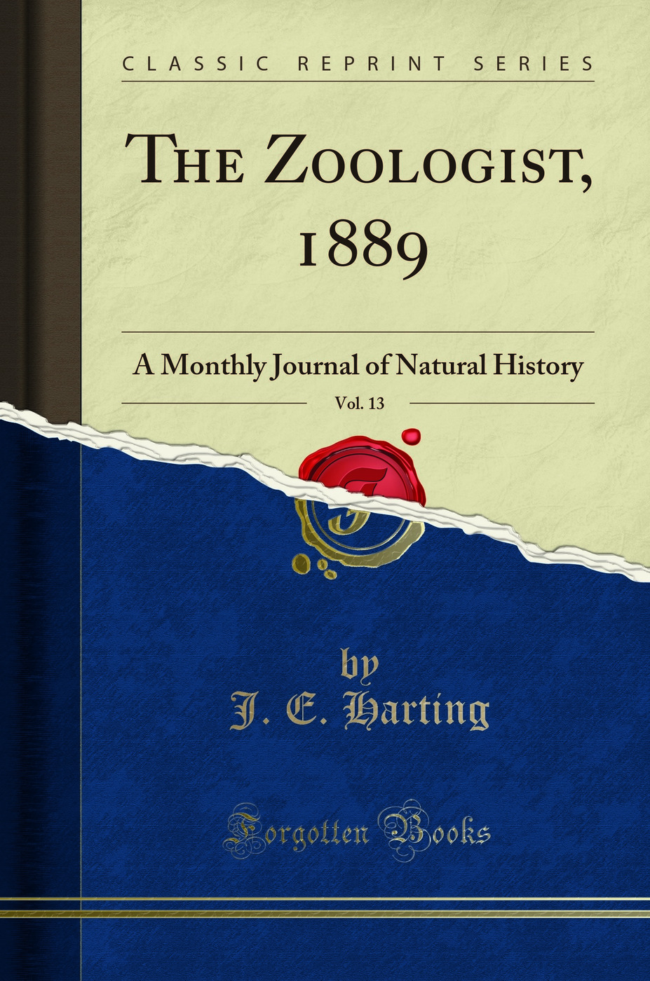 The Zoologist, 1889, Vol. 13: A Monthly Journal of Natural History (Classic Reprint)