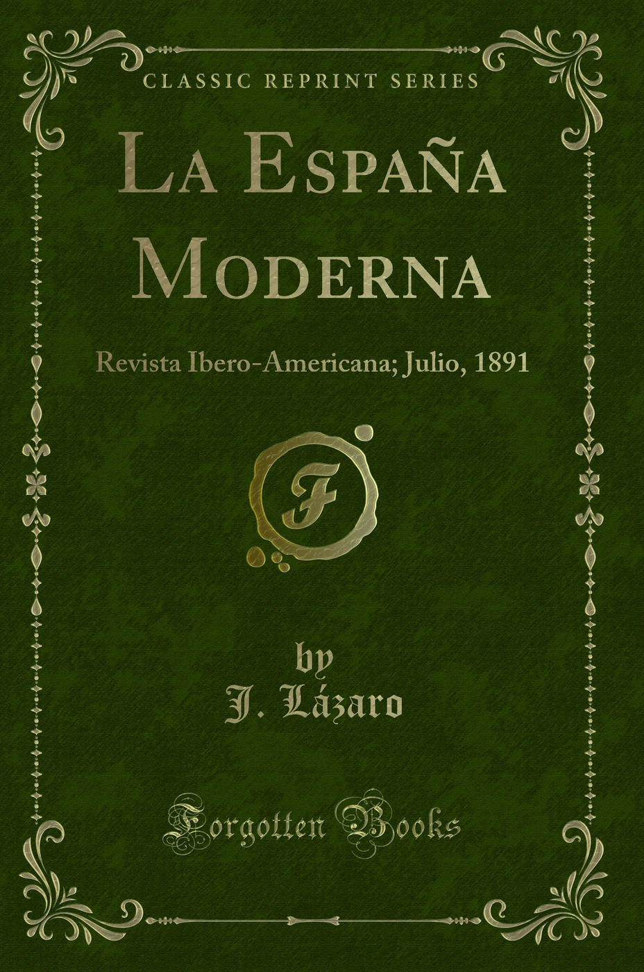La España Moderna: Revista Ibero-Americana; Julio, 1891 (Classic Reprint)