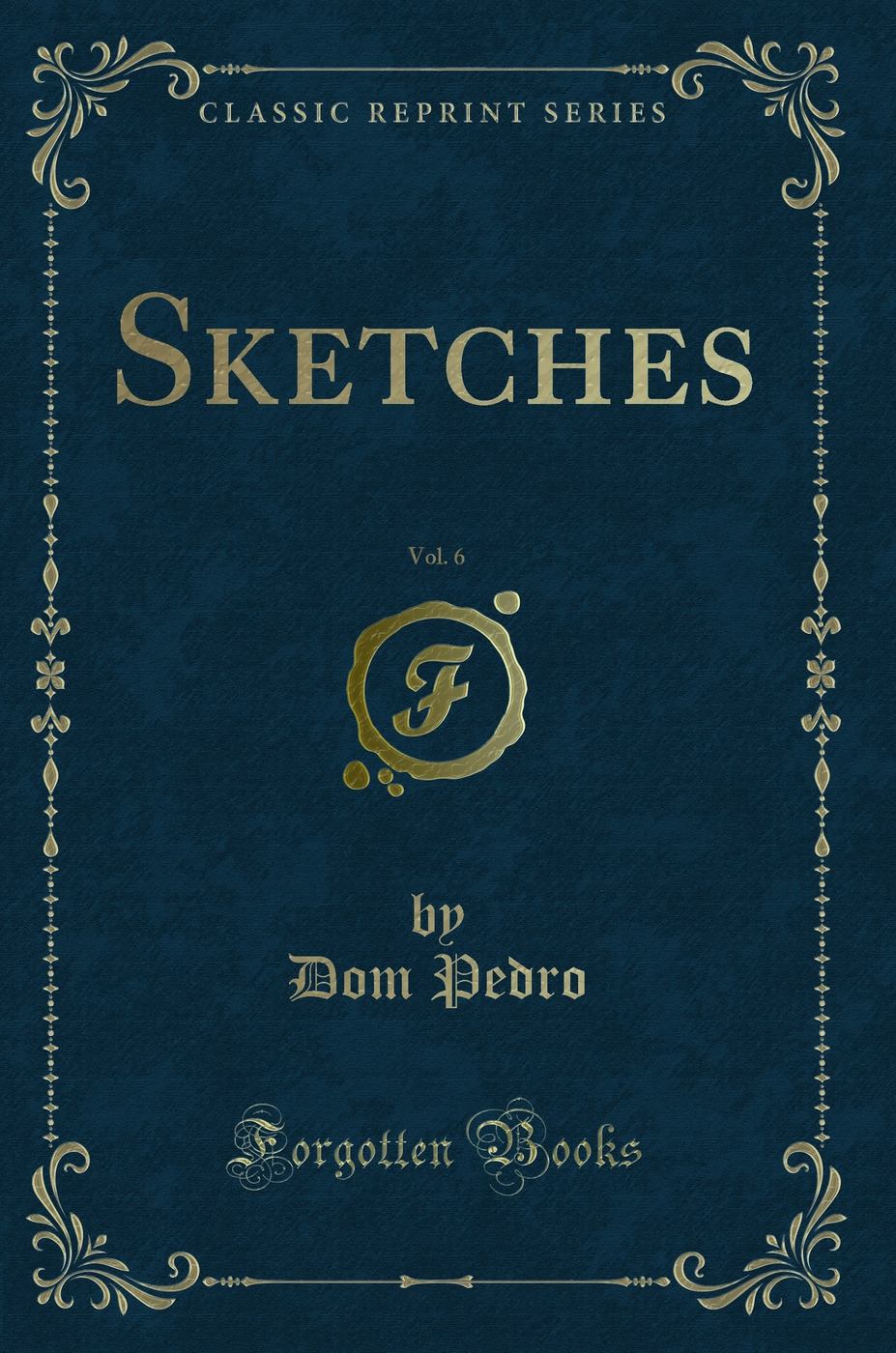 Sketches, Vol. 6 (Classic Reprint)