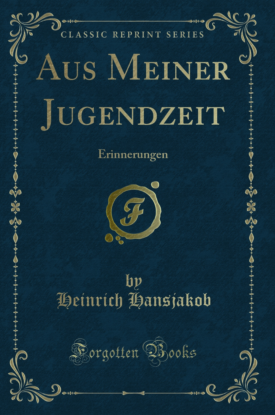 Aus Meiner Jugendzeit: Erinnerungen (Classic Reprint)