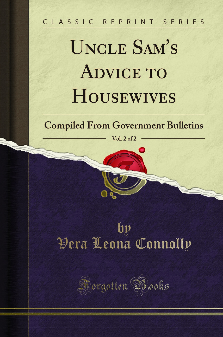 Uncle Sam''s Advice to Housewives, Vol. 2 of 2: Compiled From Government Bulletins (Classic Reprint)