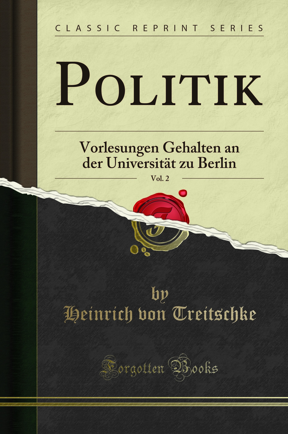 Politik, Vol. 2: Vorlesungen Gehalten an der Universität zu Berlin (Classic Reprint)