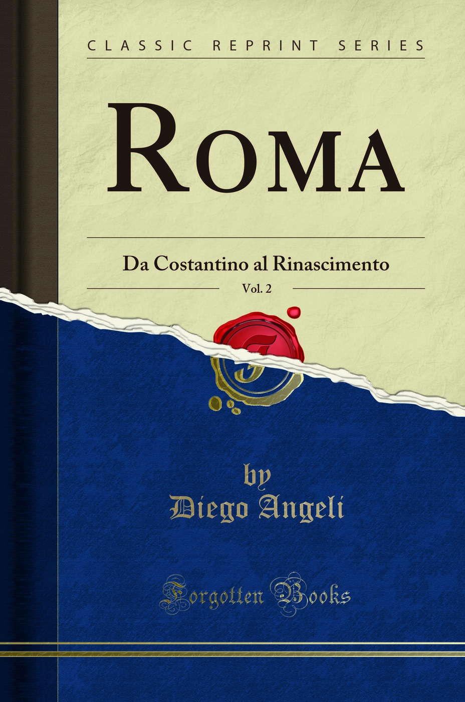 Roma, Vol. 2: Da Costantino al Rinascimento (Classic Reprint)