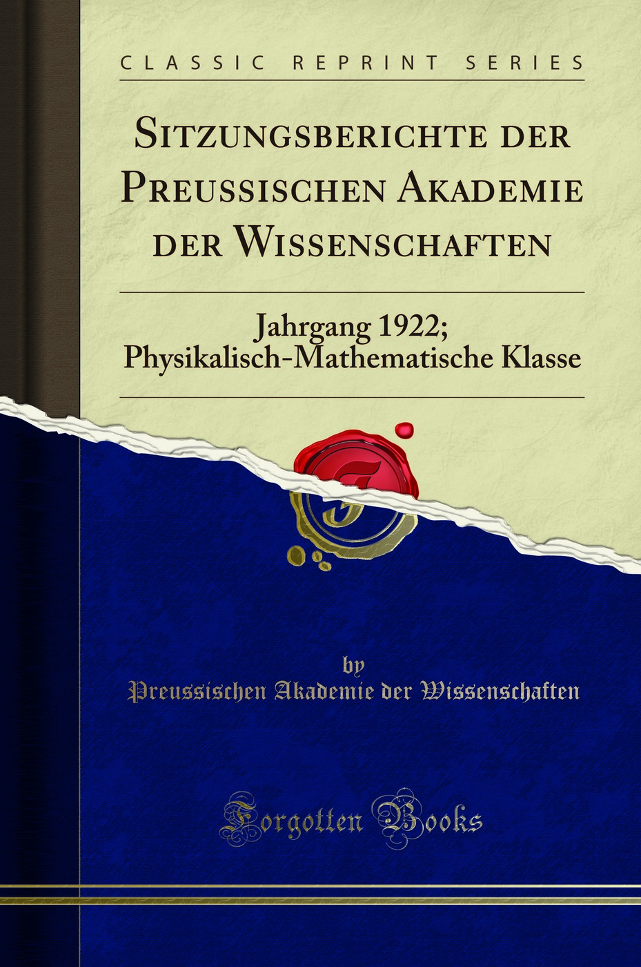 Sitzungsberichte der Preussischen Akademie der Wissenschaften: Jahrgang 1922; Physikalisch-Mathematische Klasse (Classic Reprint)