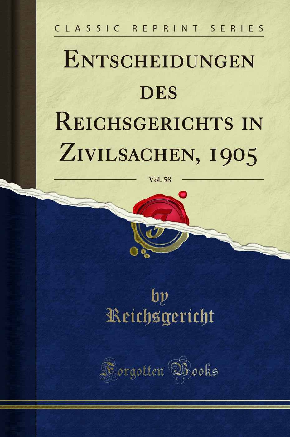 Entscheidungen des Reichsgerichts in Zivilsachen, 1905, Vol. 58 (Classic Reprint)