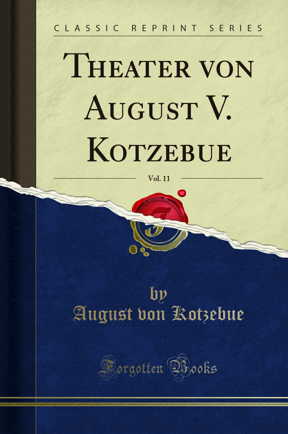 Theater von August V. Kotzebue, Vol. 11 (Classic Reprint)