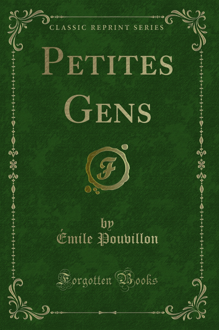 Petites Gens (Classic Reprint)