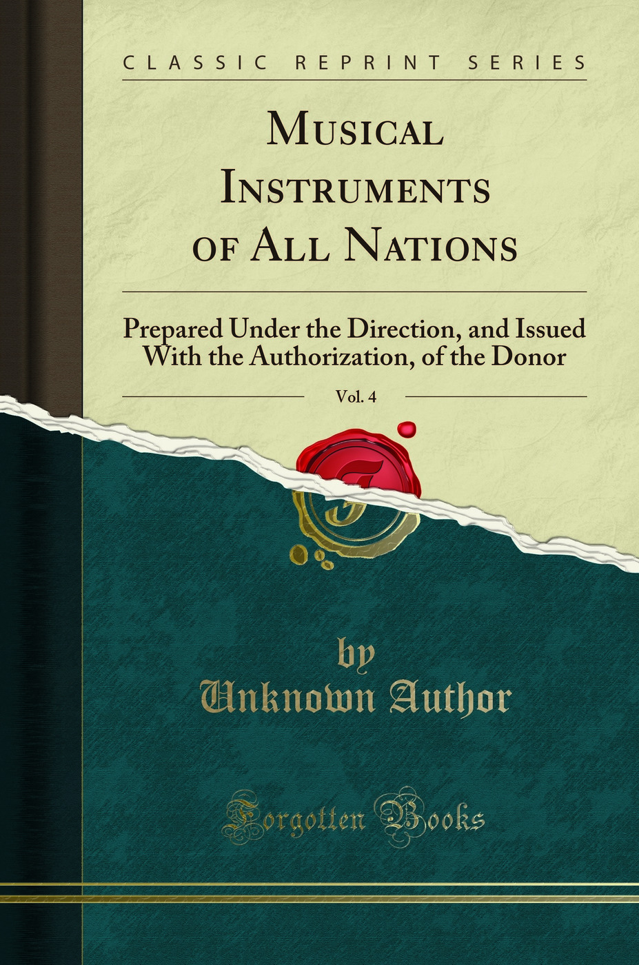 Musical Instruments of All Nations, Vol. 4: Prepared Under the Direction, and Issued With the Authorization, of the Donor (Classic Reprint)