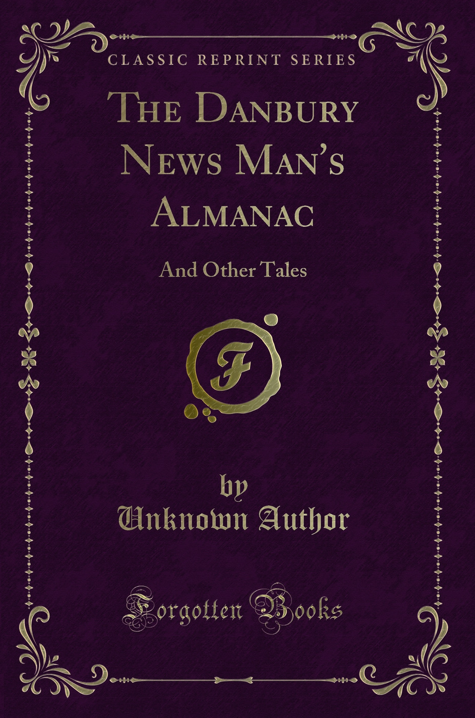 The Danbury News Man's Almanac: And Other Tales (Classic Reprint)
