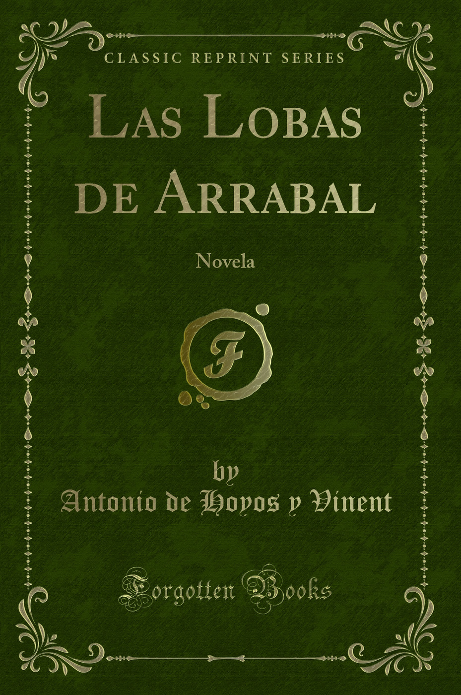 Las Lobas de Arrabal: Novela (Classic Reprint)