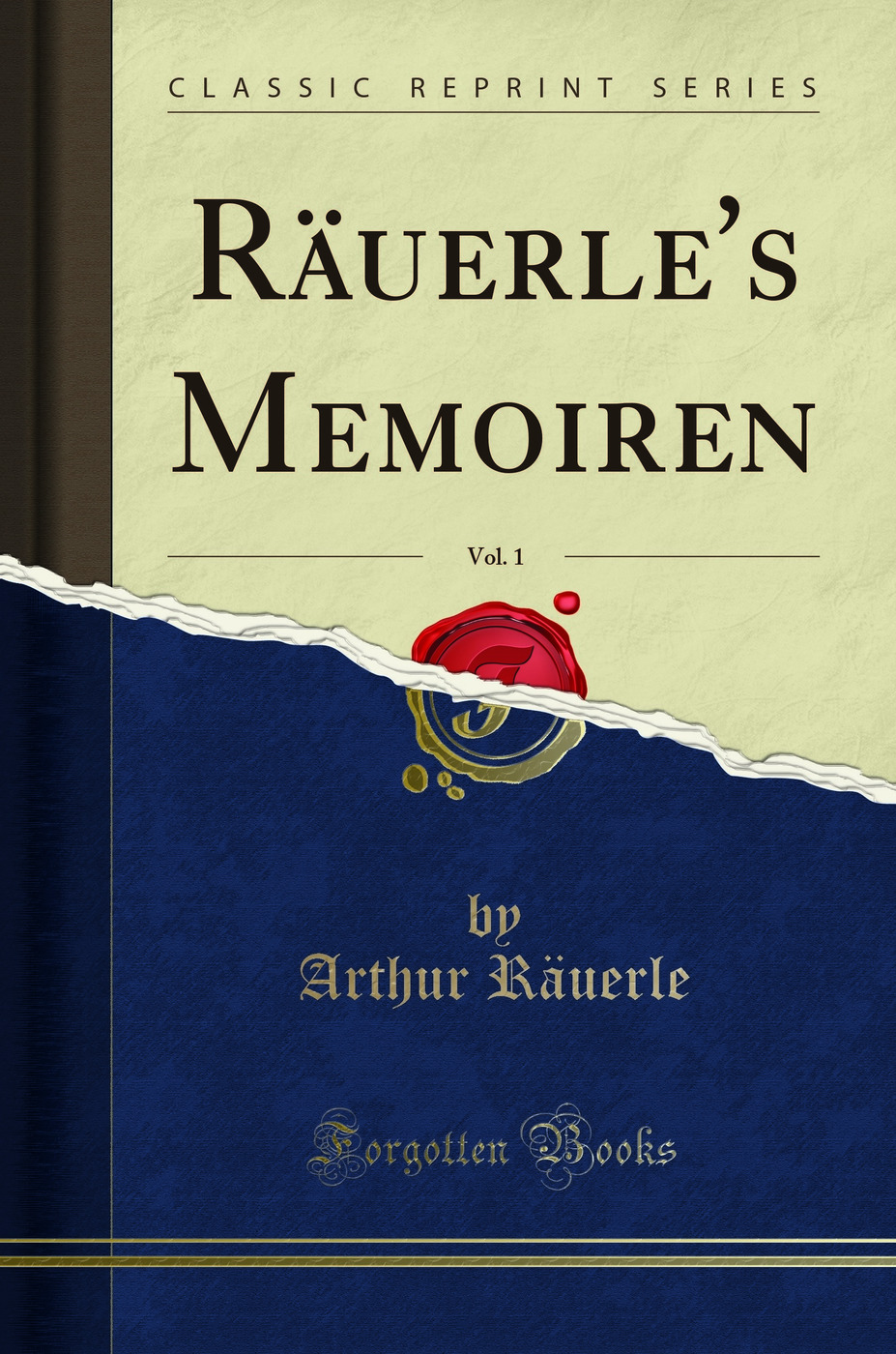 Räuerle's Memoiren, Vol. 1 (Classic Reprint)