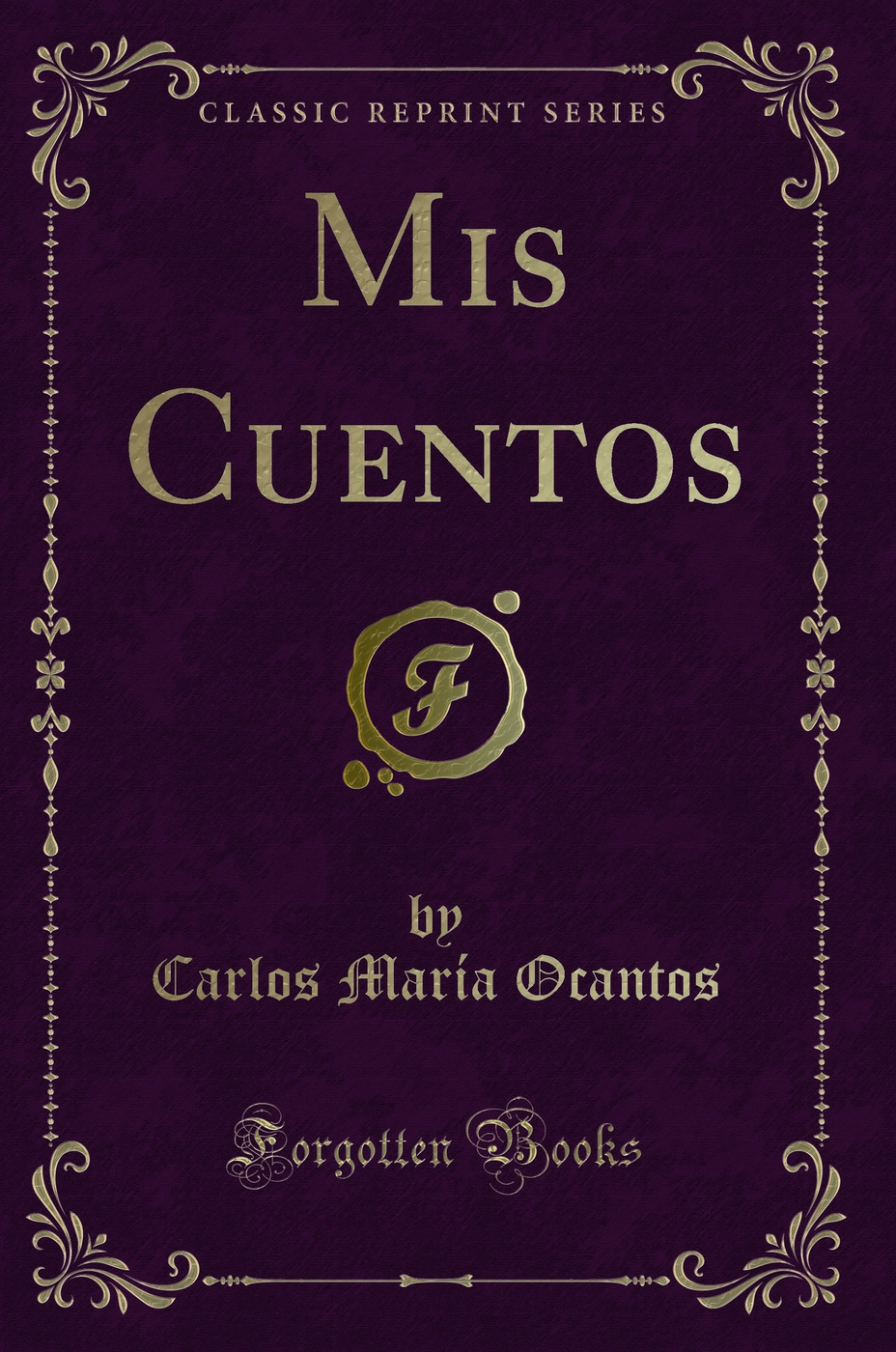 Mis Cuentos (Classic Reprint)