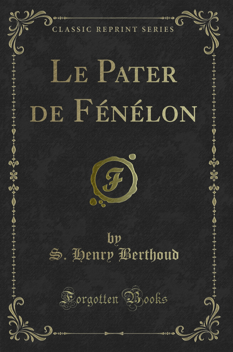 Le Pater de Fénélon (Classic Reprint)