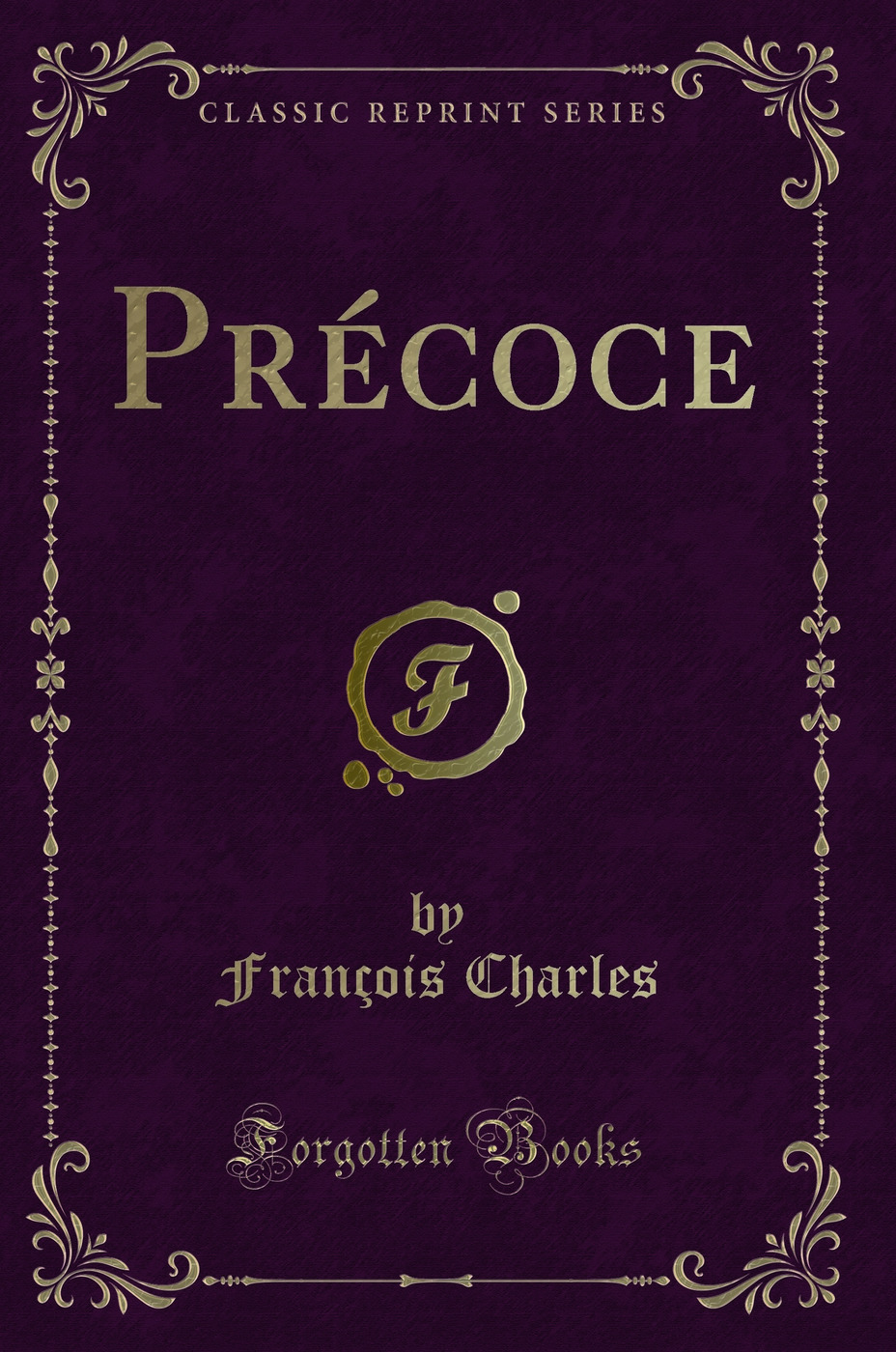 Précoce (Classic Reprint)