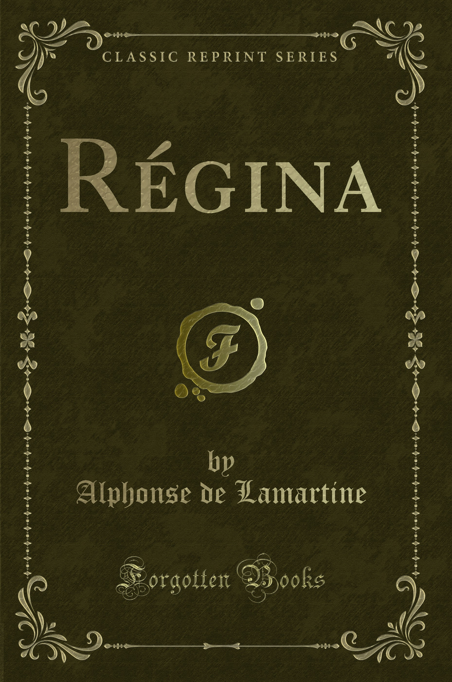 Régina (Classic Reprint)