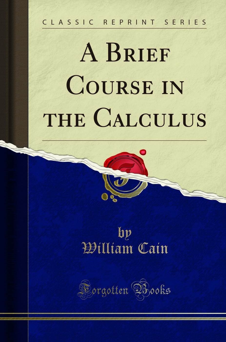 A Brief Course in the Calculus (Classic Reprint)