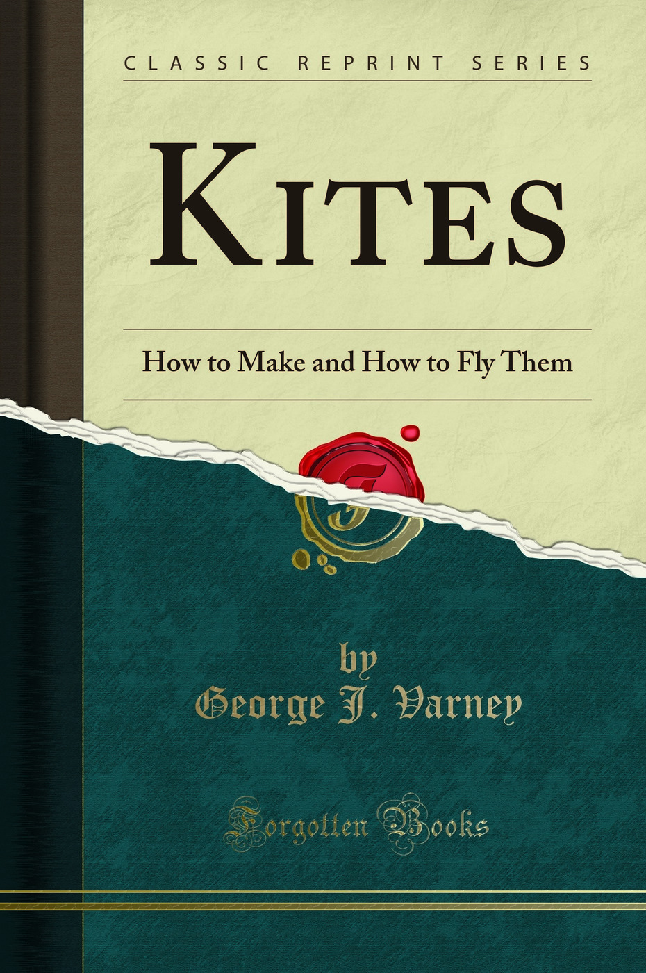 Kites: How to Make and How to Fly Them (Classic Reprint)