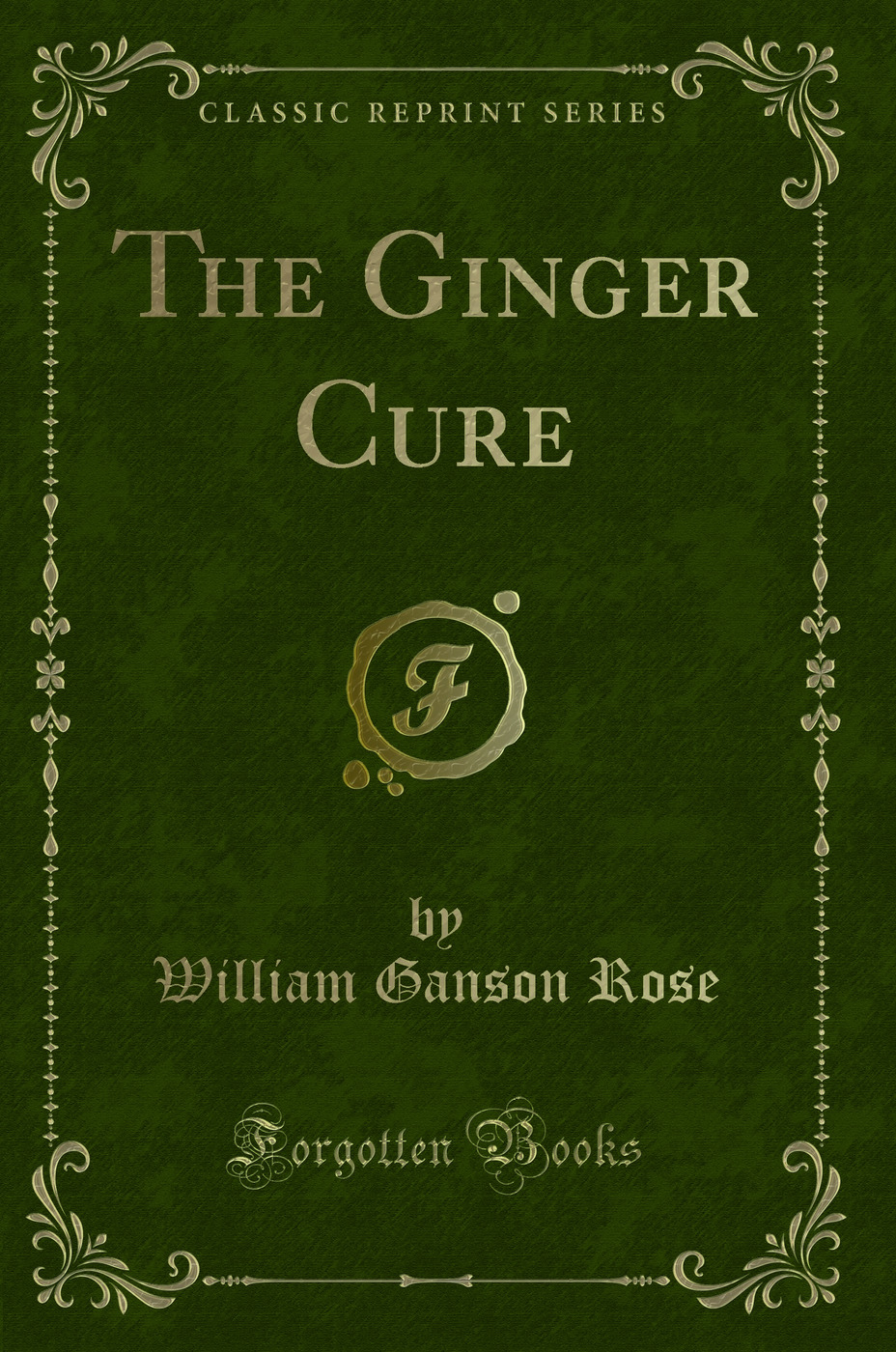 The Ginger Cure (Classic Reprint)