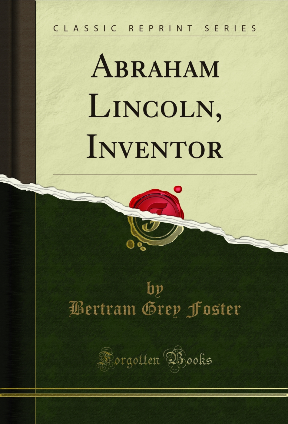 Abraham Lincoln, Inventor (Classic Reprint)