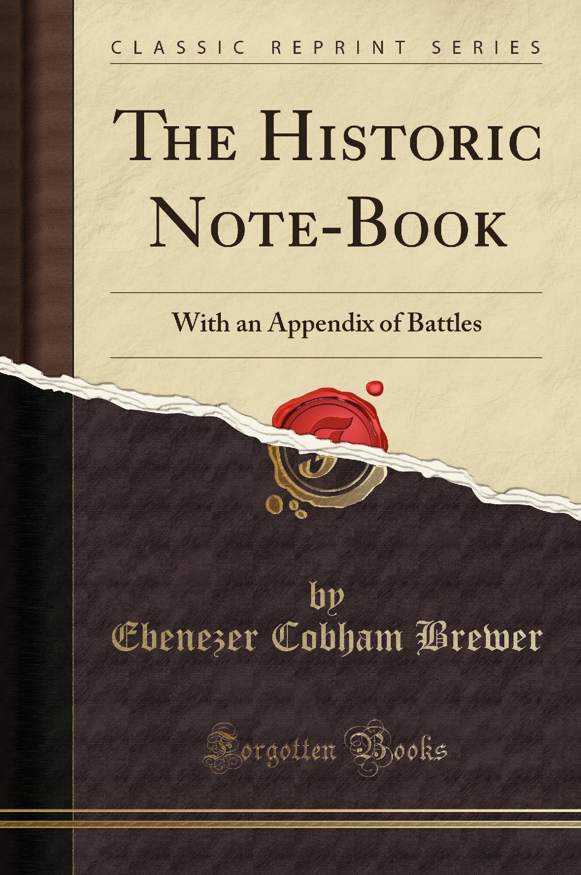 The Historic Note-Book: With an Appendix of Battles (Classic Reprint)