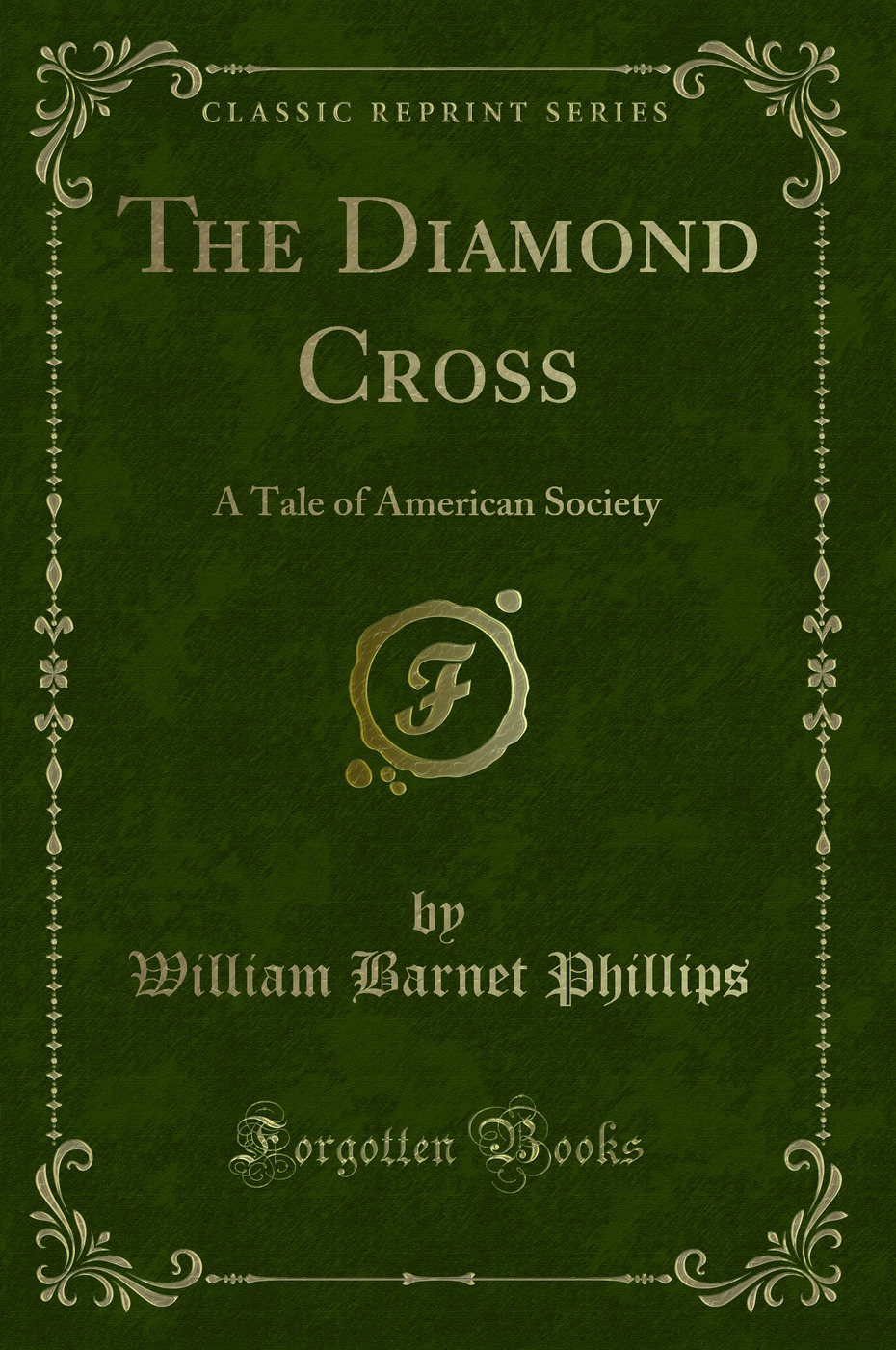 The Diamond Cross: A Tale of American Society (Classic Reprint)