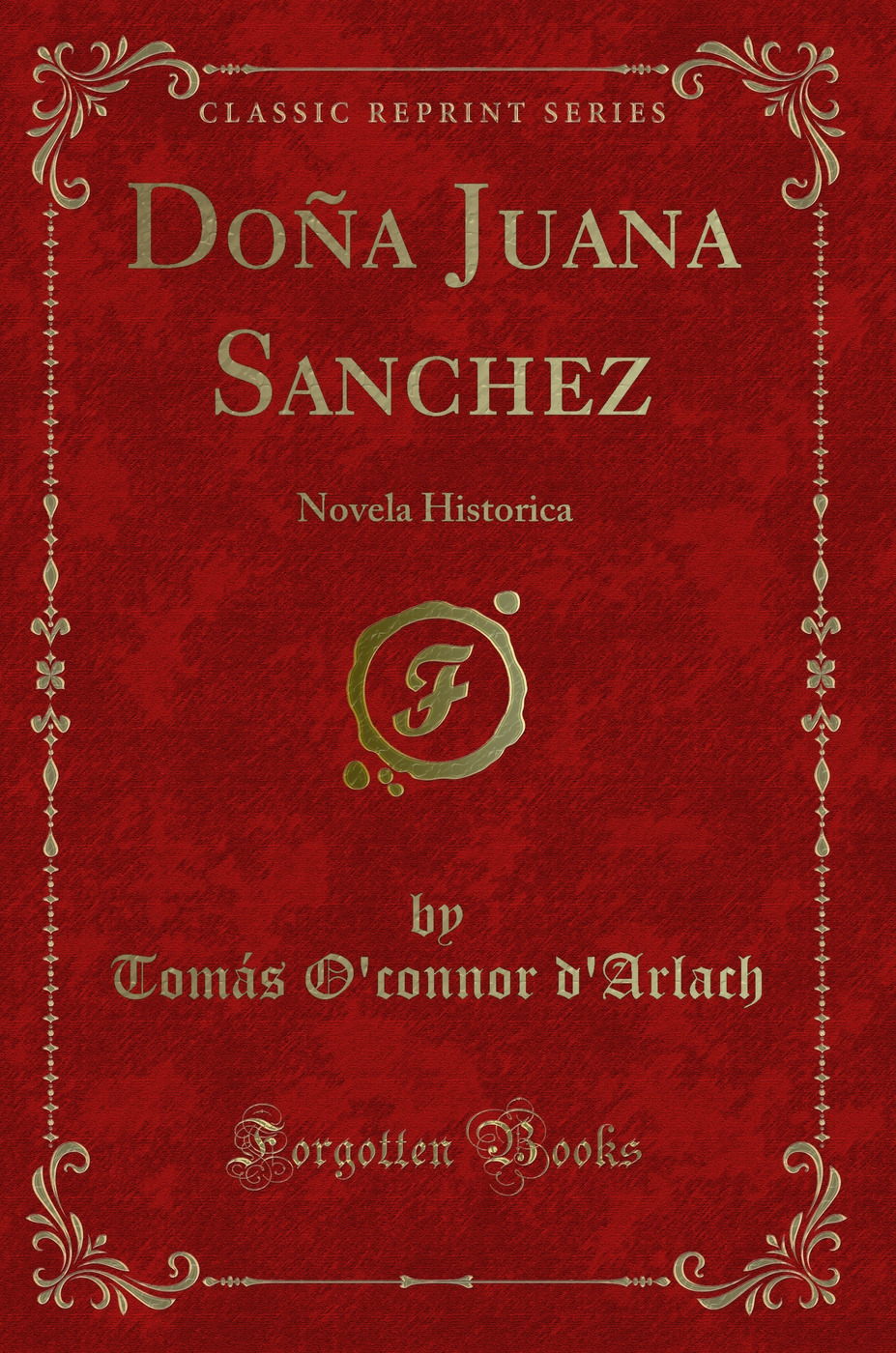 Doña Juana Sanchez: Novela Historica (Classic Reprint)