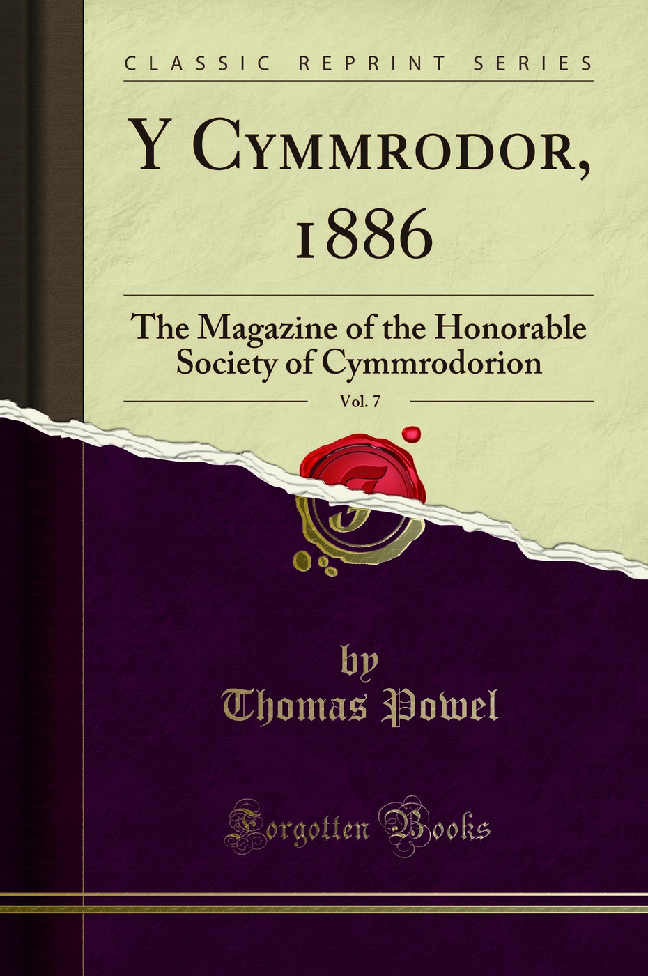 Y Cymmrodor, 1886, Vol. 7: The Magazine of the Honorable Society of Cymmrodorion (Classic Reprint)