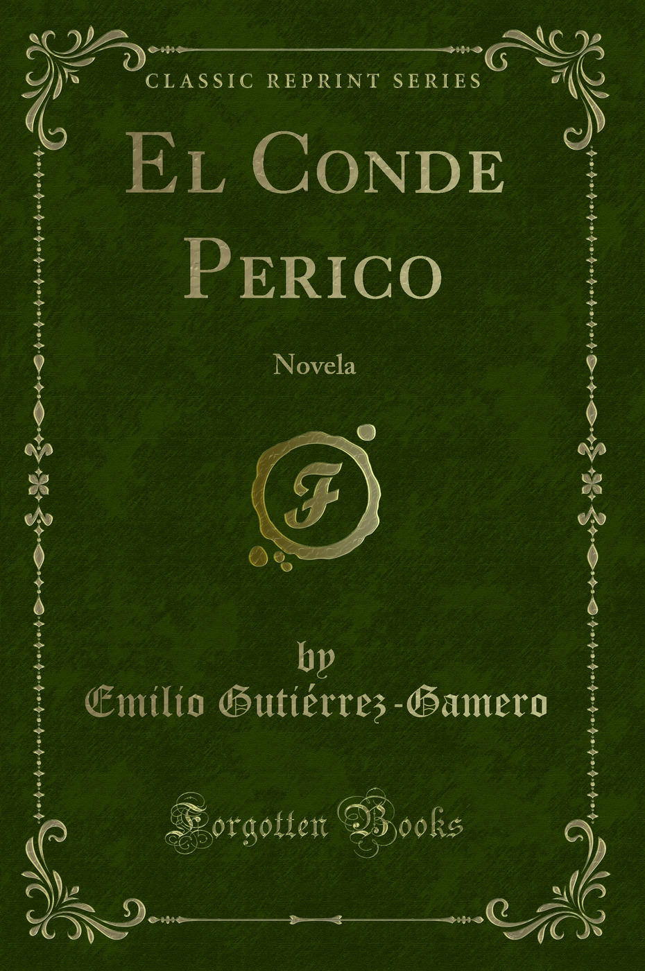 El Conde Perico: Novela (Classic Reprint)