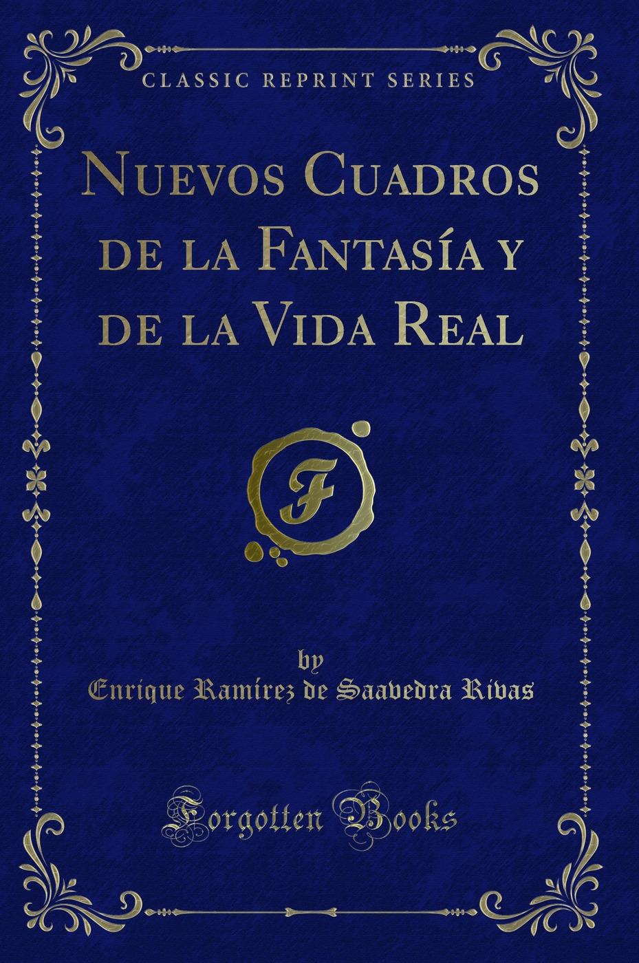 Nuevos Cuadros de la Fantasía y de la Vida Real (Classic Reprint)
