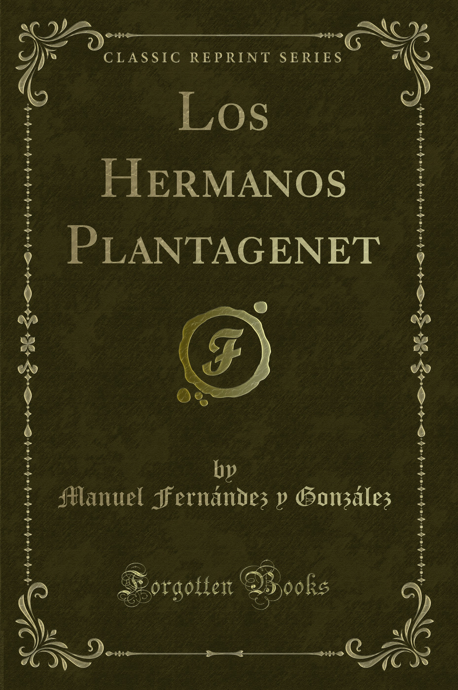 Los Hermanos Plantagenet (Classic Reprint)