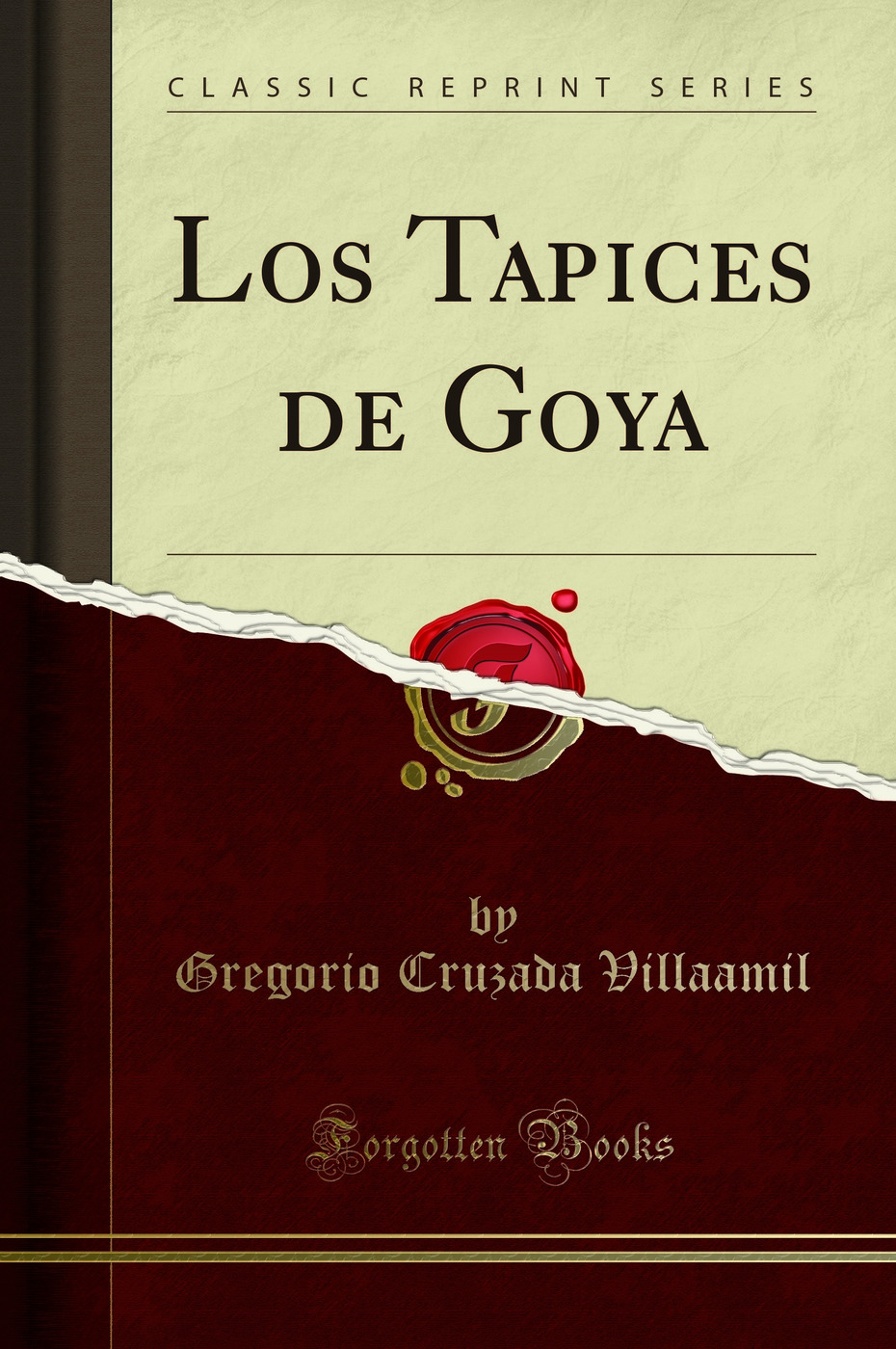 Los Tapices de Goya (Classic Reprint)