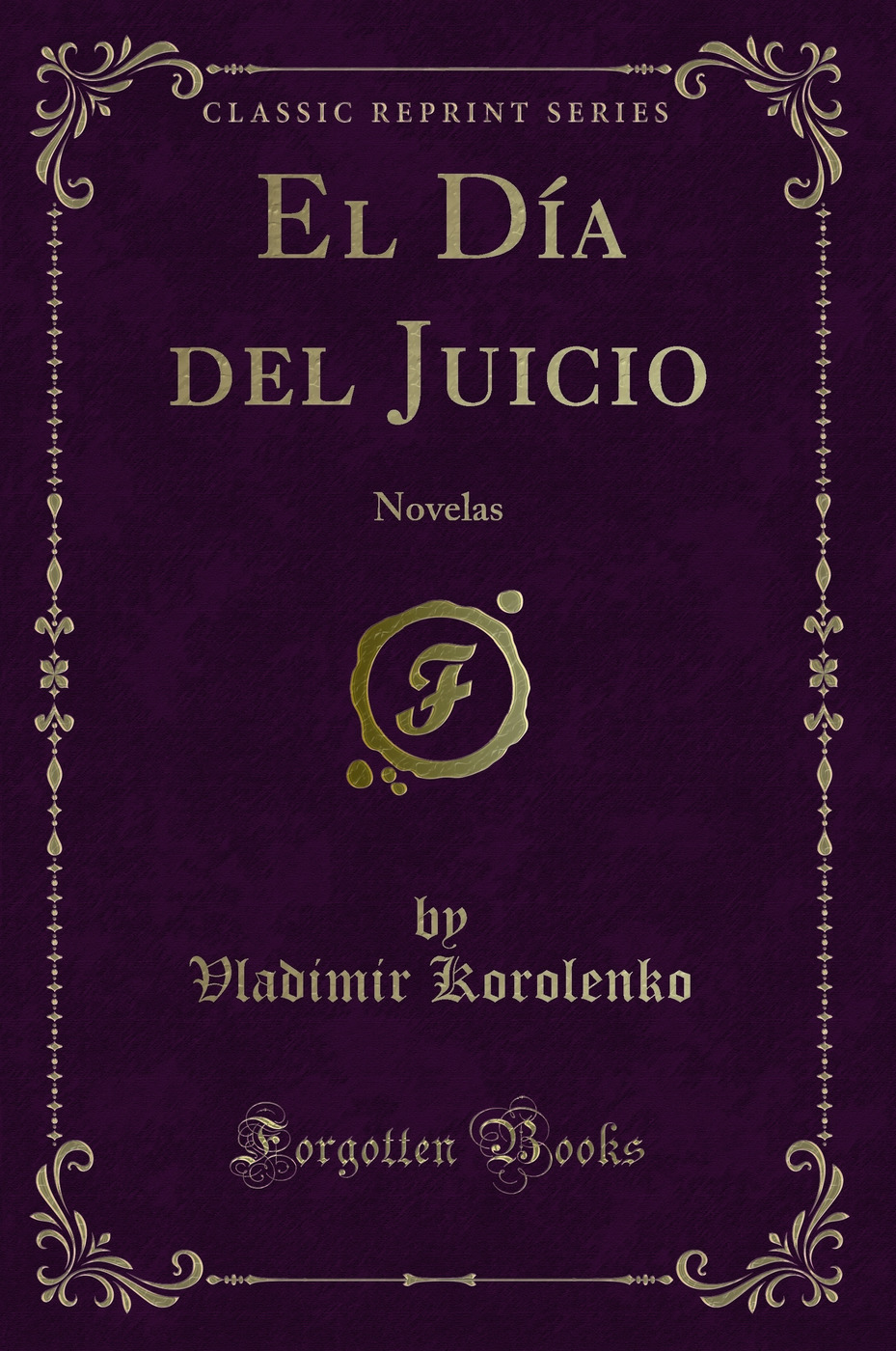 El Día del Juicio: Novelas (Classic Reprint)