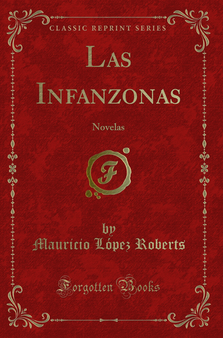 Las Infanzonas: Novelas (Classic Reprint)