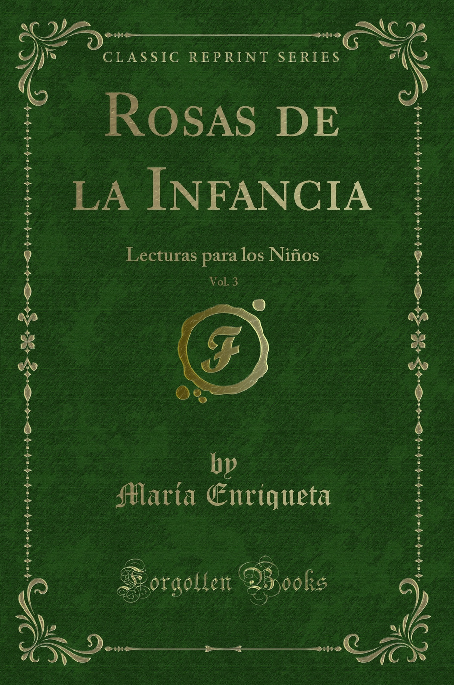 Rosas de la Infancia, Vol. 3: Lecturas para los Niños (Classic Reprint)