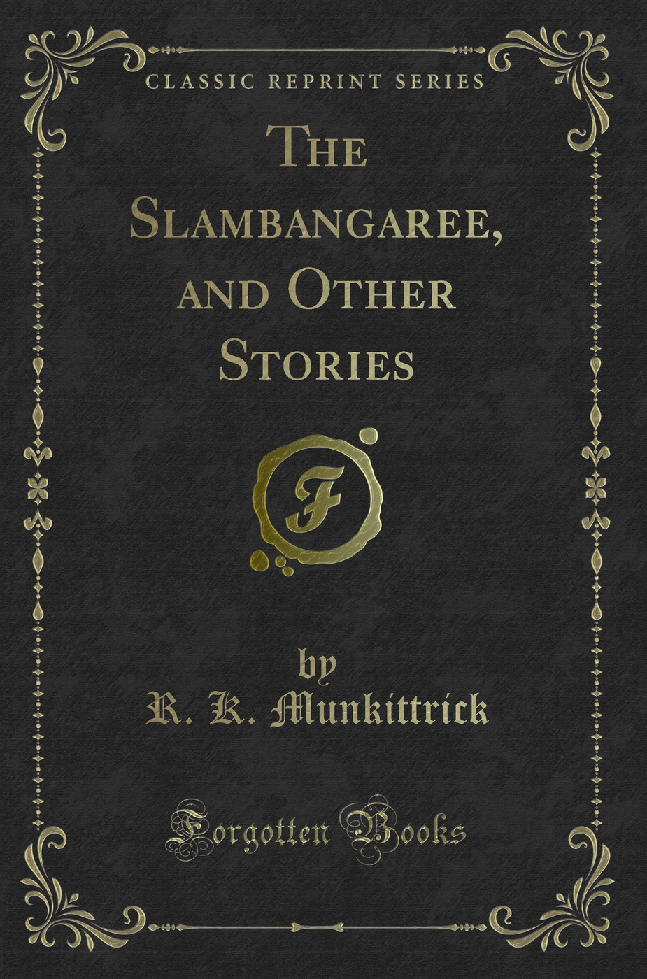 The Slambangaree, and Other Stories (Classic Reprint)