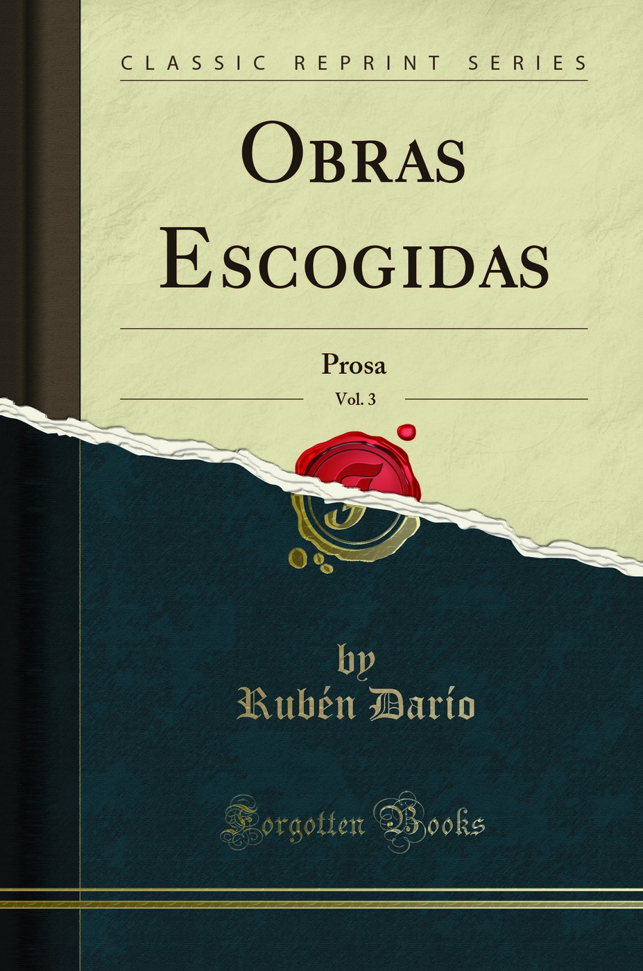 Obras Escogidas, Vol. 3: Prosa (Classic Reprint)