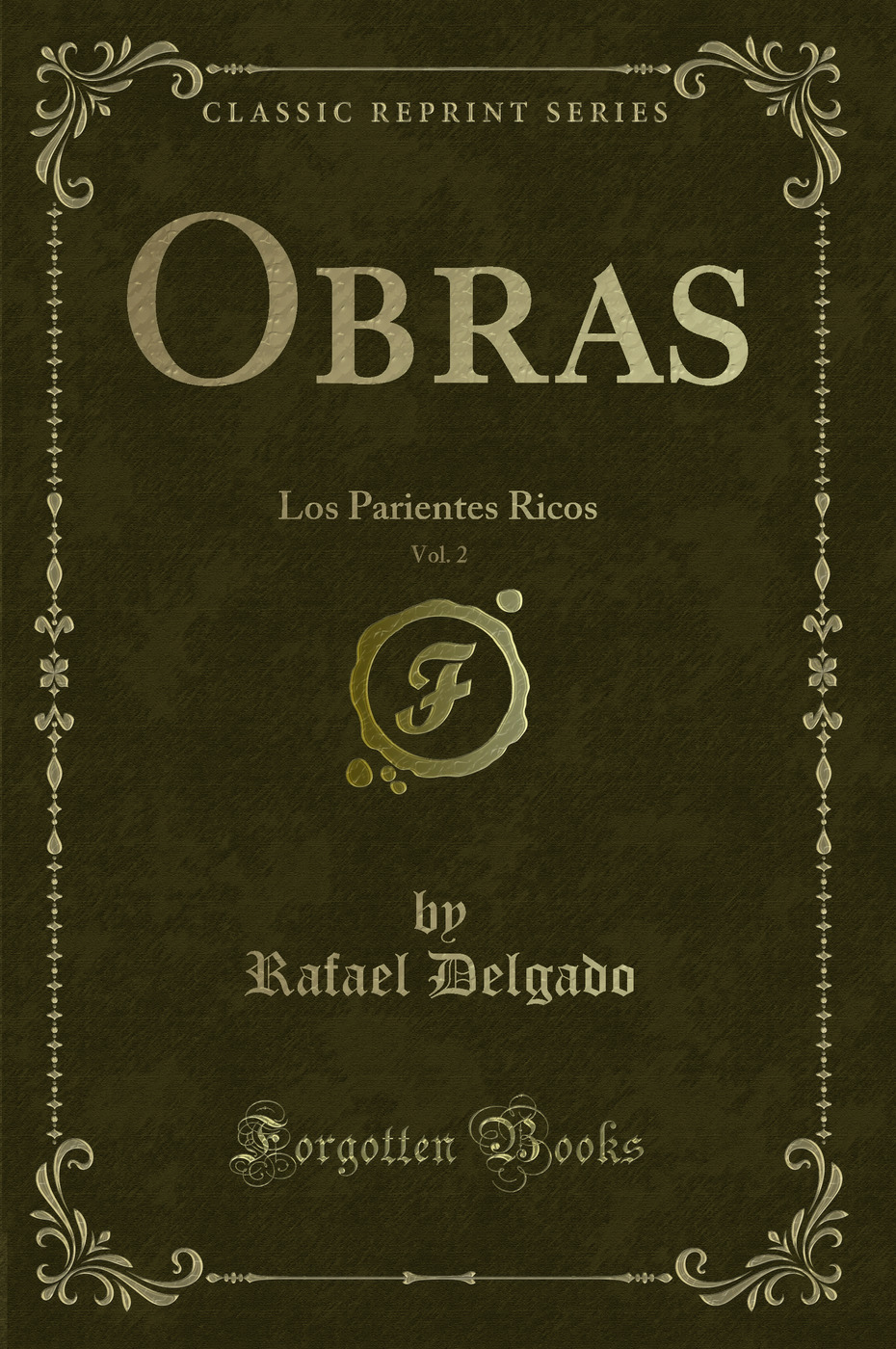 Obras, Vol. 2: Los Parientes Ricos (Classic Reprint)
