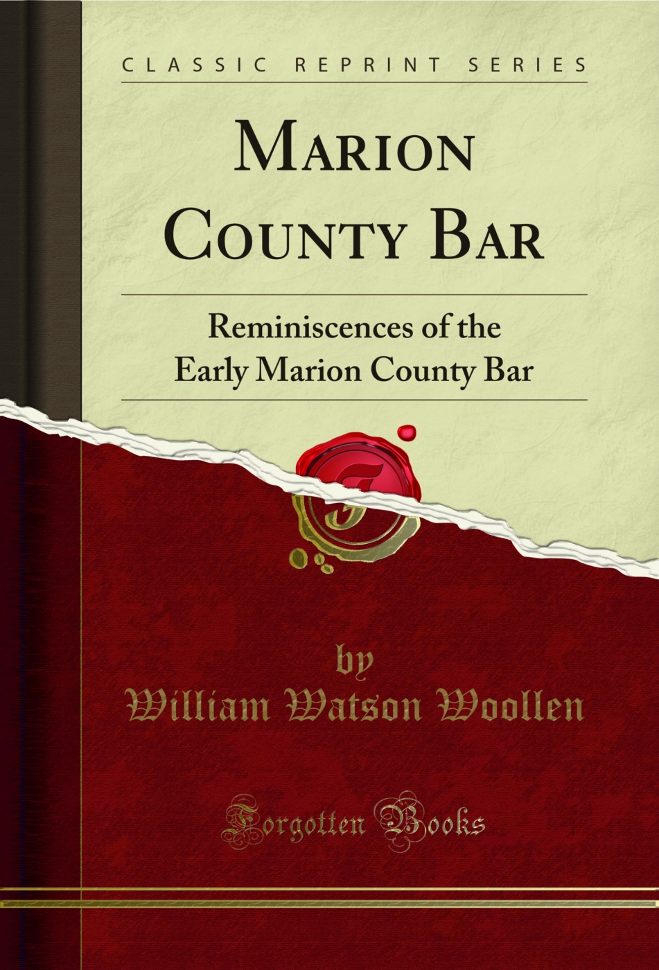 Marion County Bar: Reminiscences of the Early Marion County Bar (Classic Reprint)