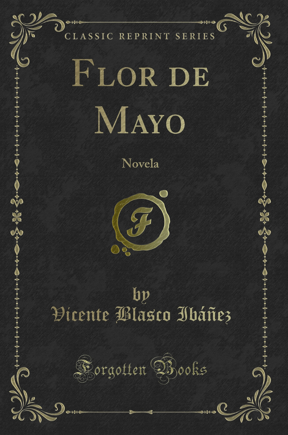 Flor de Mayo: Novela (Classic Reprint)