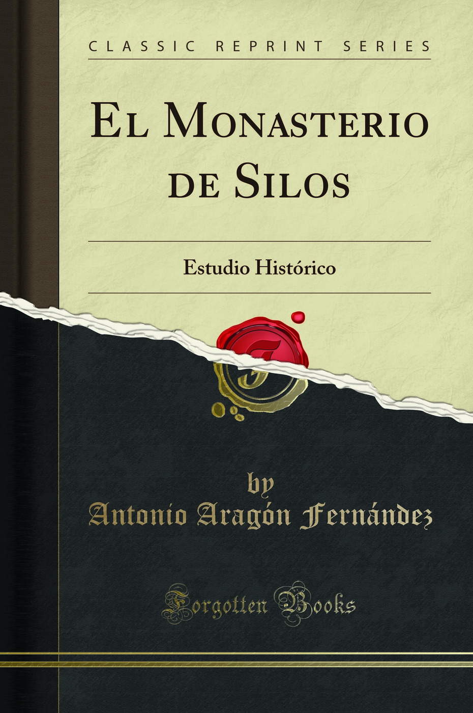 El Monasterio de Silos: Estudio Histórico (Classic Reprint)