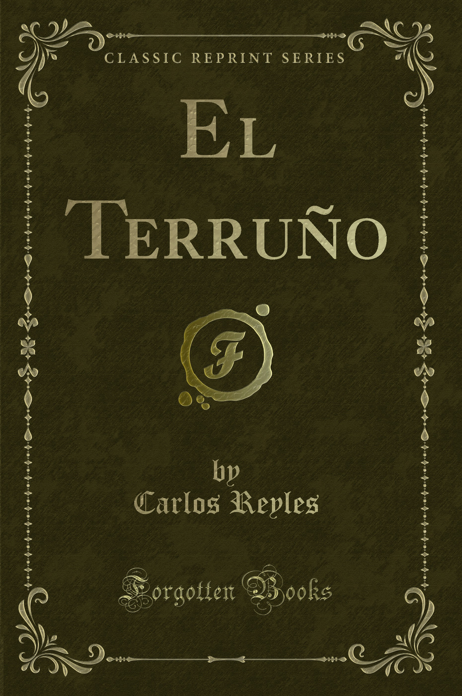 El Terruño (Classic Reprint)