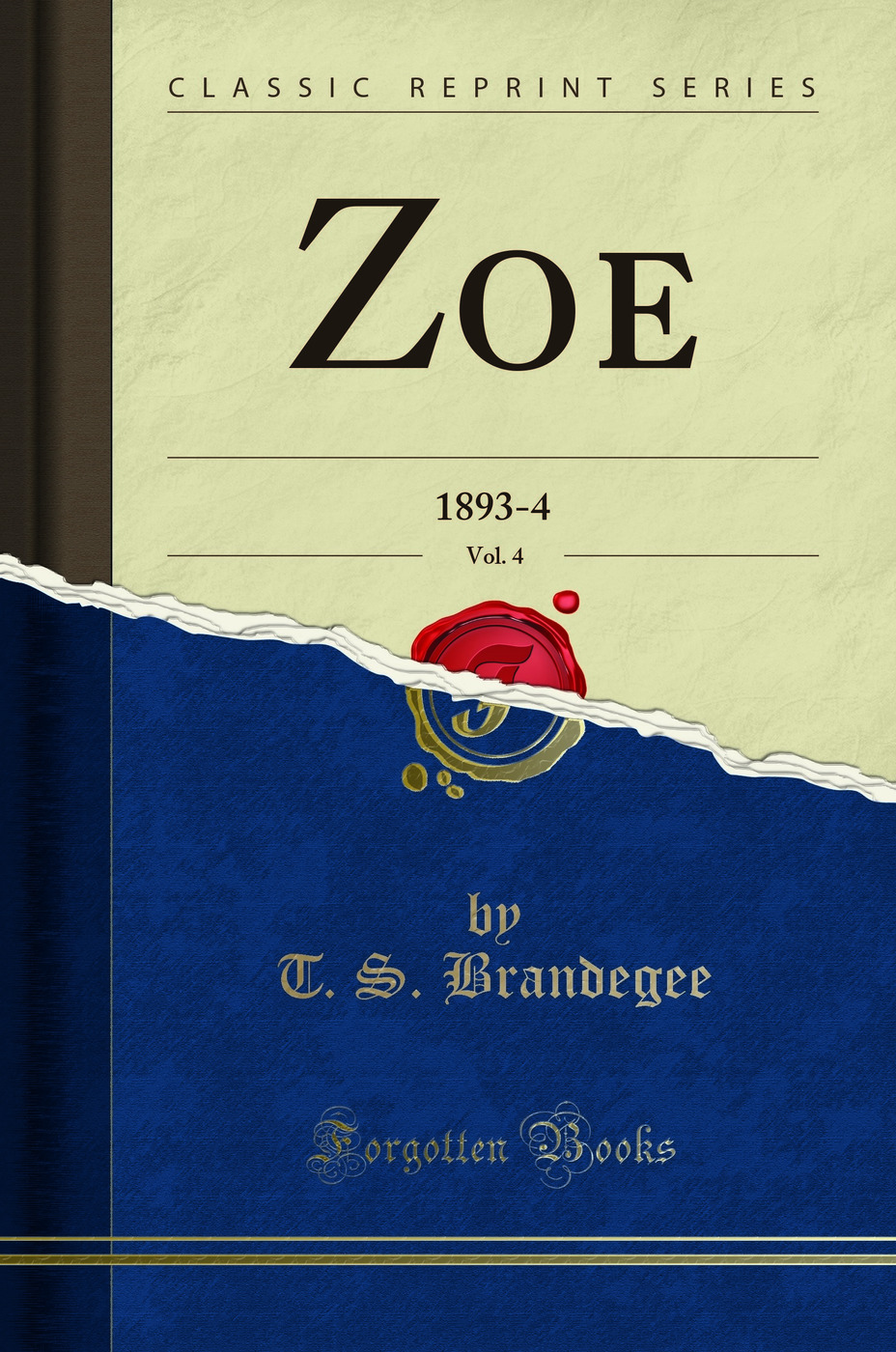 Zoe, Vol. 4: 1893-4 (Classic Reprint)